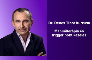  Manuálterápia és trigger pont kezelés II. - Dr. Dénes Tibor kurzusa - 2026. március 14-15.