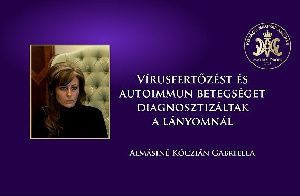 Vírusfertőzést és autoimmun betegséget diagnosztizáltak a lányomnál