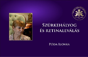 Szürkehályog és retinaleválás – Póda Ilona