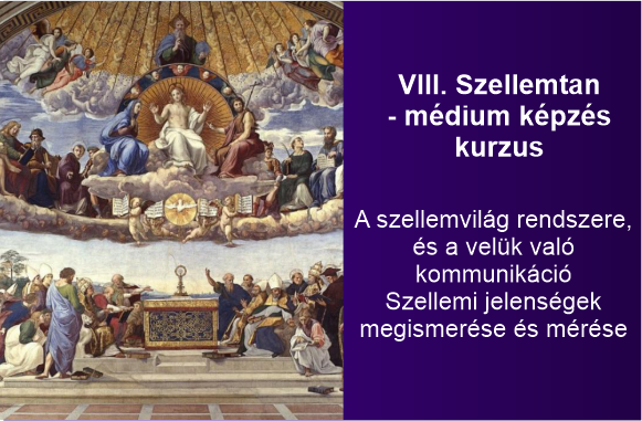 Szellemtan - m&eacute;diumk&eacute;pz&eacute;s kurzus &Ouml;ntudatra &eacute;bred&eacute;s iskol&aacute;ja VIII.