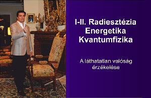 I-II. Radiesztézia, energetika és kvantumfizika - 2025. október 4-5.