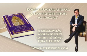 Kovács-Magyar András: A legnagyobb titok: Az Igazság – újra elérhető
