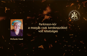 Parkinson-kór – A mozgás csak kerekesszékkel volt lehetséges – Michaela Hasel
