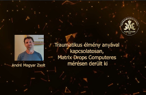 Traumatikus élmény anyával kapcsolatosan, Matrix Drops Computer mérésen derült ki – André Magyar Zsolt