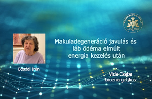 Makuladegeneráció javulás - és láb ödéma elmúlt energia kezelés után - Bozsódi Irén