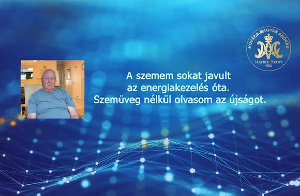 A szemem sokat javult az energiakezelés óta - Szemüveg nélkül olvasom az újságot