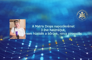 A Matrix Drops napozókrémet 3 éve használjuk, nem húzódik a bőrünk, nincs pirosodás